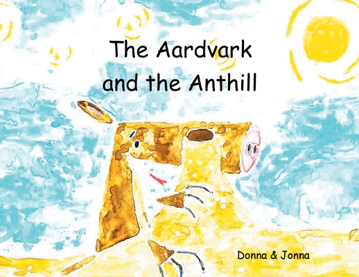 The Aardvark and the Anthill - Donna & Jonna