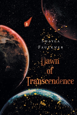 Dawn of Transcendence - Shayla Faulkner