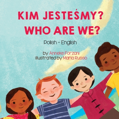 Who Are We? (Polish-English): Kim JesteŚmy? - Anneke Forzani