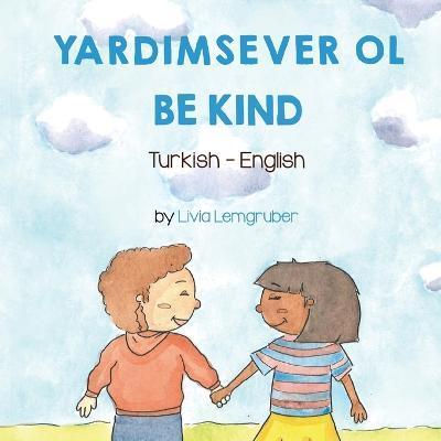 Be Kind (Turkish-English): Yardimsever Ol - Livia Lemgruber