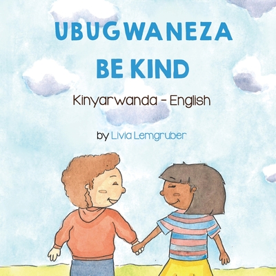 Be Kind (Kinyarwanda-English): Ubugwaneza - Livia Lemgruber