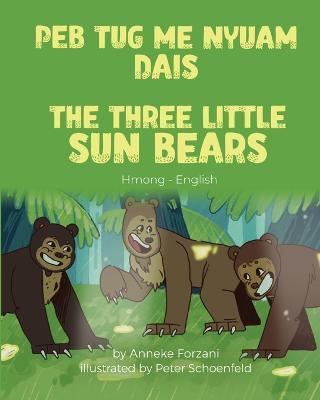 The Three Little Sun Bears (Hmong-English): Peb Tug Me Nyuam Dais - Anneke Forzani