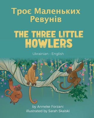 The Three Little Howlers (Ukrainian-English): Троє Маленьких Р
 - Anneke Forzani