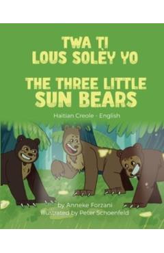 The Three Little Sun Bears (Haitian Creole-English) - Anneke Forzani