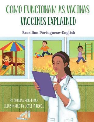 Vaccines Explained (Brazilian Portuguese-English): Como Funcionam as Vacinas - Ohemaa Boahemaa