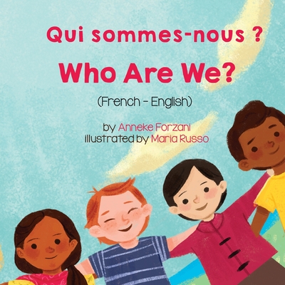 Who Are We? (French-English) Qui sommes-nous ? - Anneke Forzani