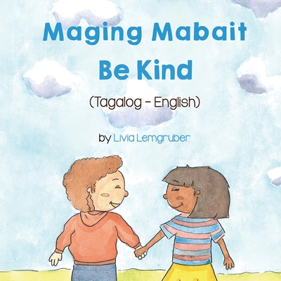 Be Kind (Tagalog-English) Maging Mabait - Livia Lemgruber