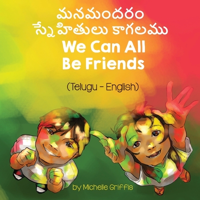 We Can All Be Friends (Telugu-English) - Michelle Griffis