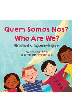 Who Are We? (Brazilian Portuguese-English): Quem Somos Nós? - Anneke Forzani