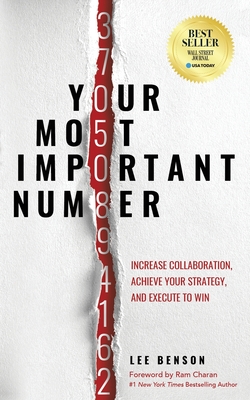 Your Most Important Number: Increase Collaboration, Achieve Your Strategy, and Execute to Win - Lee Benson