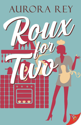 Roux for Two - Aurora Rey