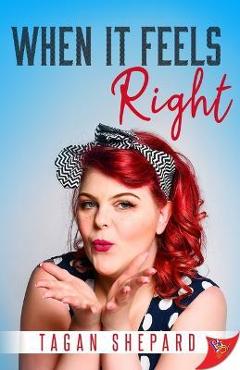 Coperta cărții 'When It Feels Right - Tagan Shepard'