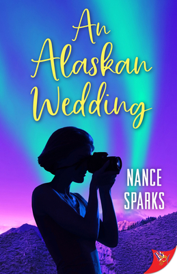 An Alaskan Wedding - Nance Sparks