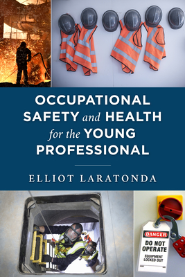 Occupational Safety and Health for the Young Professional - Elliot Laratonda