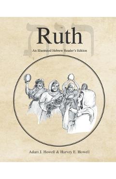 Coperta cărții 'Ruth: An Illustrated Hebrew Reader's Edition - Harvey E. Howell'