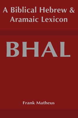 Biblical Hebrew and Aramaic Lexicon - Frank Matheus