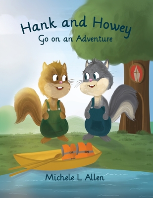 Hank and Howey Go on an Adventure - Michele L. Allen