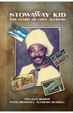 Coperta cărții 'The Stowaway Kid: The Story of Chef Alfredo - Wiiliam Bishop'
