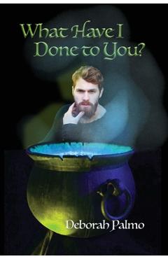 Poza produsului What Have I Done to You? - Deborah Palmo