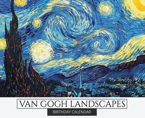 Birthday Calendar: Van Gogh Landscapes Hardcover Monthly Daily Desk Diary Organizer for Birthdays, Important Dates, Anniversaries, Specia - Llama Bird Press