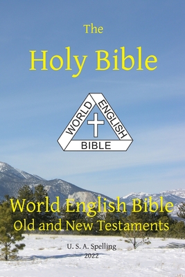 Holy Bible: World English Bible Old and New Testaments U. S. A. Spelling - Michael Paul Johnson