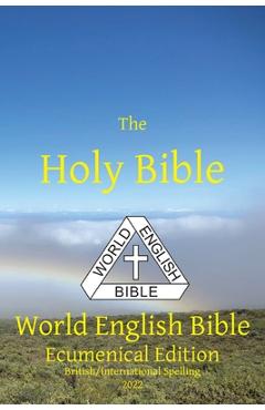Coperta cărții 'The Holy Bible: World English Bible Ecumenical Edition British/International Spelling - Michael Paul Johnson'