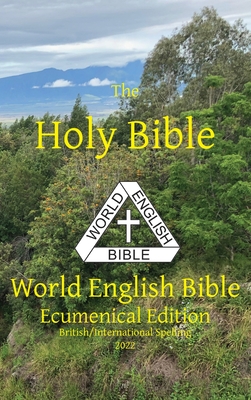 The Holy Bible: World English Bible Ecumenical Edition British/International Spelling - Michael Paul Johnson