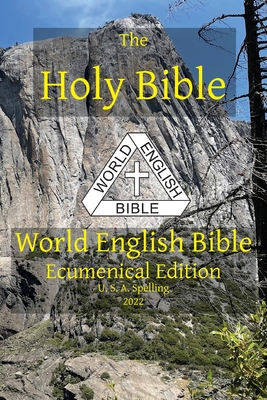 The Holy Bible: World English Bible Ecumenical Edition U. S. A. Spelling - Michael Paul Johnson