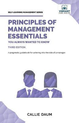 Principles of Management Essentials You Always Wanted To Know - Callie Daum