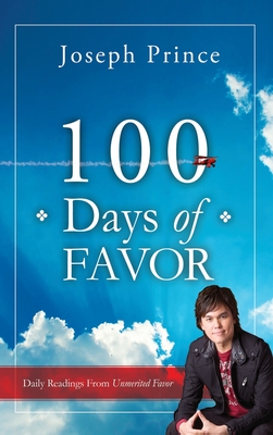 100 Days of Favor: Daily Readings From Unmerited Favor - Joseph Prince