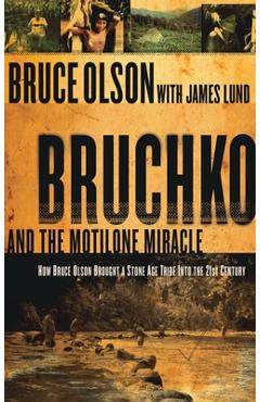 Coperta cărții 'Bruchko and the Motilone Miracle: How Bruce Olson Brought a Stone Age South American Tribe Into the 21st Century -'