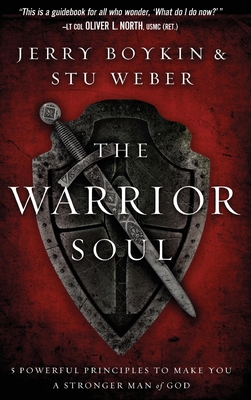 Warrior Soul: Five Powerful Principles to Make You a Stronger Man of God - Jerry Boykin
