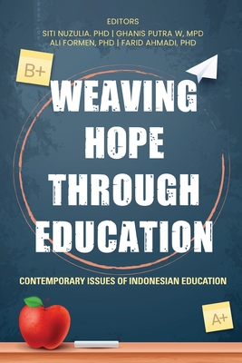 Weaving Hope through Education - Contemporary Issues of Indonesian Education - Siti Nuzulia