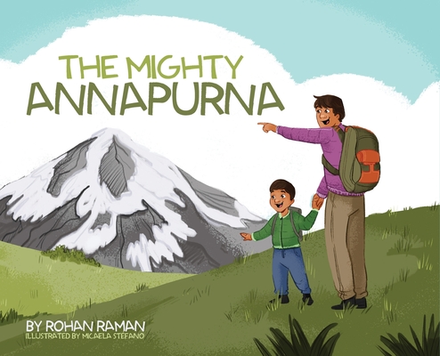 The Mighty Annapurna - Illustrated book about the Himalayan mountain range seen through a child's eye - Rohan Raman