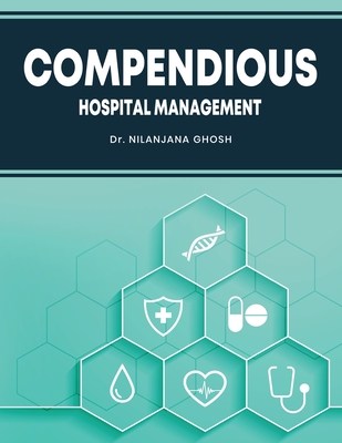 Coperta cărții 'Compendious Hospital Management - Nilanjana Ghosh'
