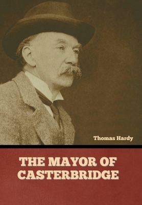 The Mayor of Casterbridge - Thomas Hardy