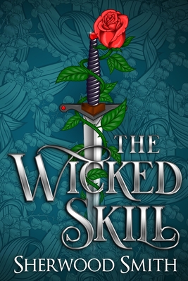 The Wicked Skill - Sherwood Smith