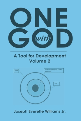 One with God: A Tool for Development: Volume 2 - Joseph Everette Williams