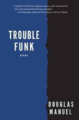 Trouble Funk - Douglas Manuel