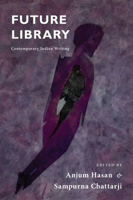 Future Library: Contemporary Indian Writing - Anjum Hasan