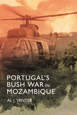 Portugal's Bush War in Mozambique - Al J. Venter