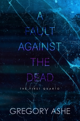 A Fault against the Dead - Gregory Ashe