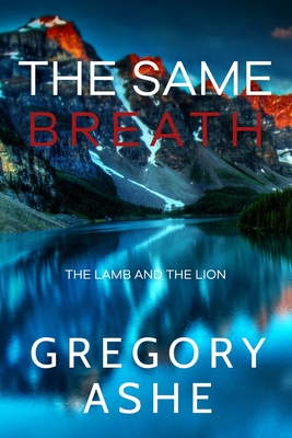 The Same Breath - Gregory Ashe