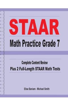 Poza produsului STAAR Math Practice Grade 7: Complete Content Review Plus 2 Full-length STAAR Math Tests - Michael Smith