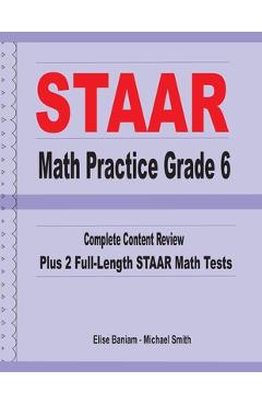 Coperta cărții 'STAAR Math Practice Grade 6: Complete Content Review Plus 2 Full-length STAAR Math Tests - Michael Smith'