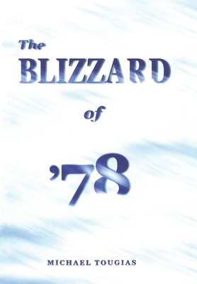 The Blizzard of '78 - Michael Tougias