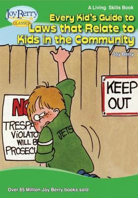 Every Kid's Guide to Laws that Relate to Kids in the Community - Joy Berry