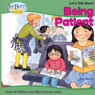 Let's Talk About Being Patient - Joy Berry