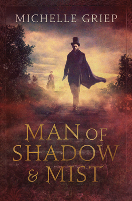 Man of Shadow and Mist: Volume 2 - Michelle Griep