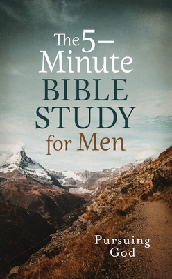 The 5-Minute Bible Study for Men: Pursuing God - Quentin Guy
